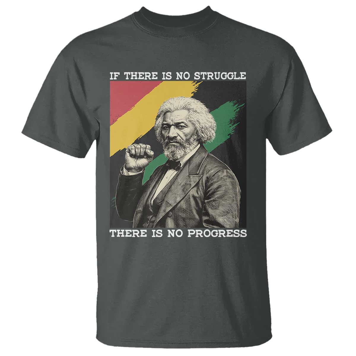 Frederick Douglass Struggle And Progress T Shirt Inspirational Black History TS12 Dark Heather Print Your Wear