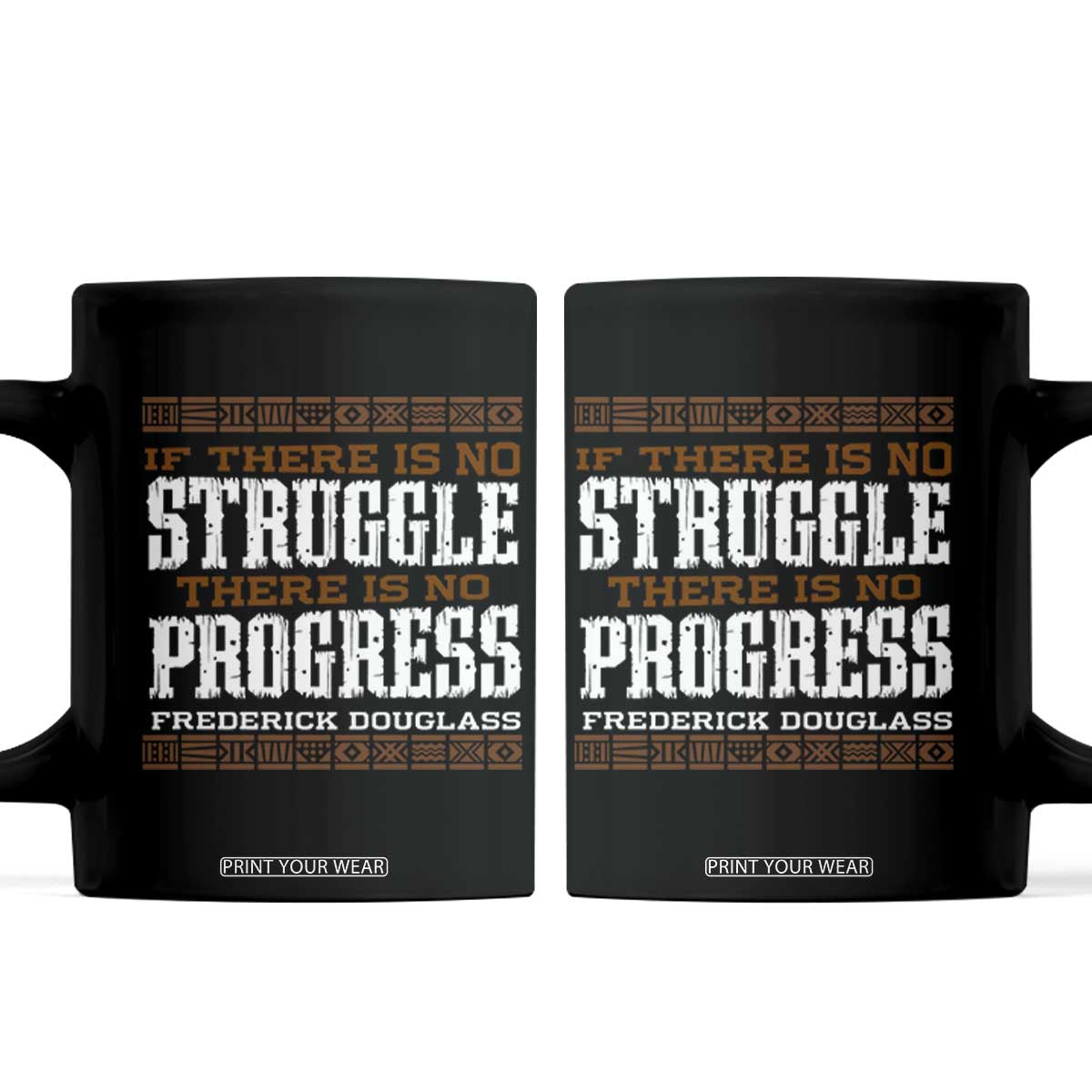 Frederick Douglass Empowerment Quote Gift Coffee Mug No Struggle No Progress TS12 Black Print Your Wear