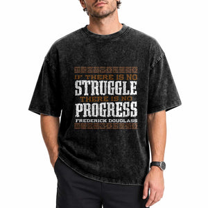 Frederick Douglass Empowerment Quote Gift Washed Cotton T-Shirt No Struggle No Progress