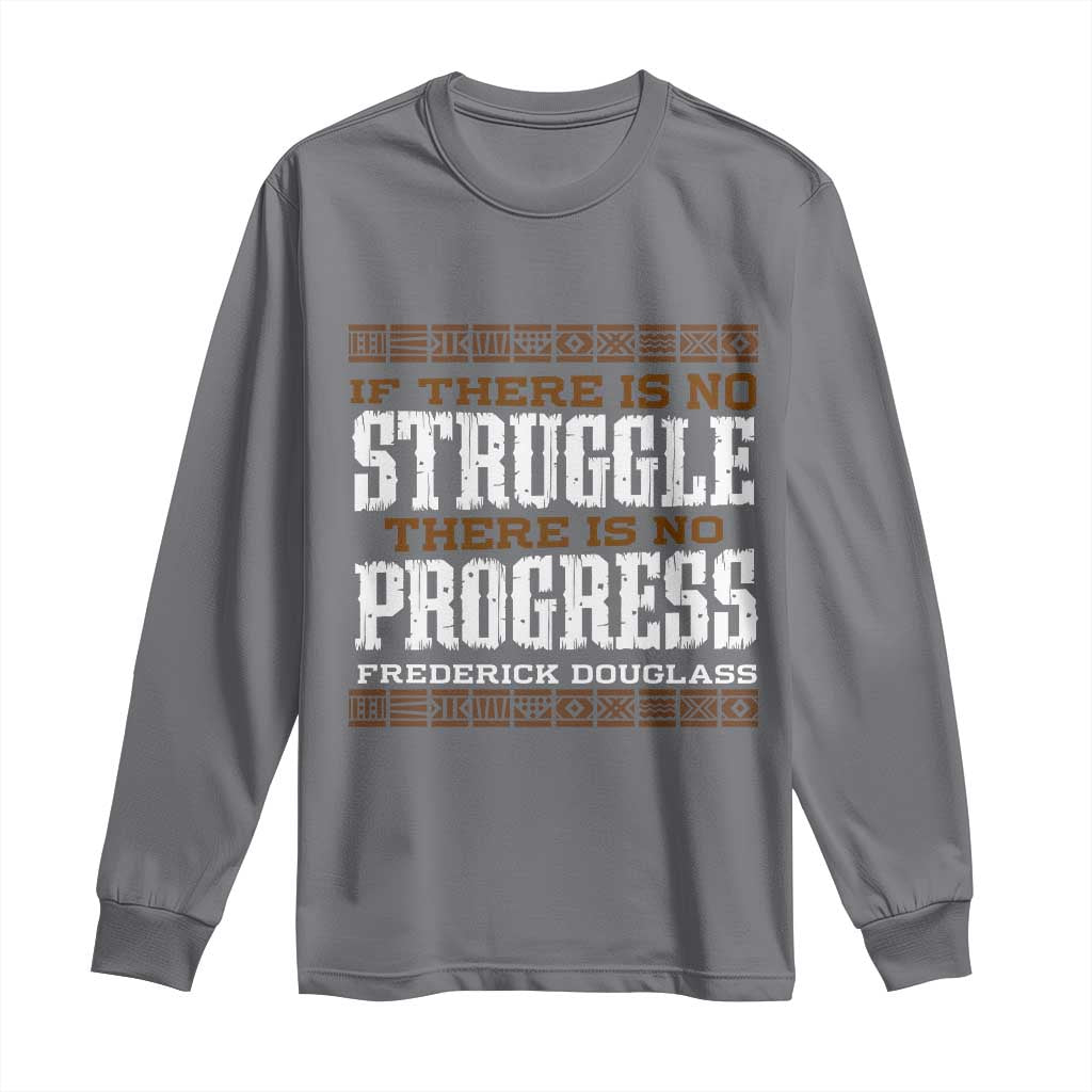 Frederick Douglass Empowerment Quote Gift Long Sleeve Shirt No Struggle No Progress TS12 Charcoal Print Your Wear