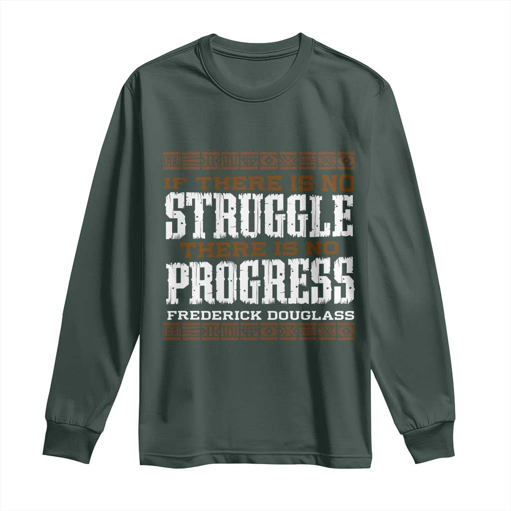 Frederick Douglass Empowerment Quote Gift Long Sleeve Shirt No Struggle No Progress TS12 Dark Forest Green Print Your Wear