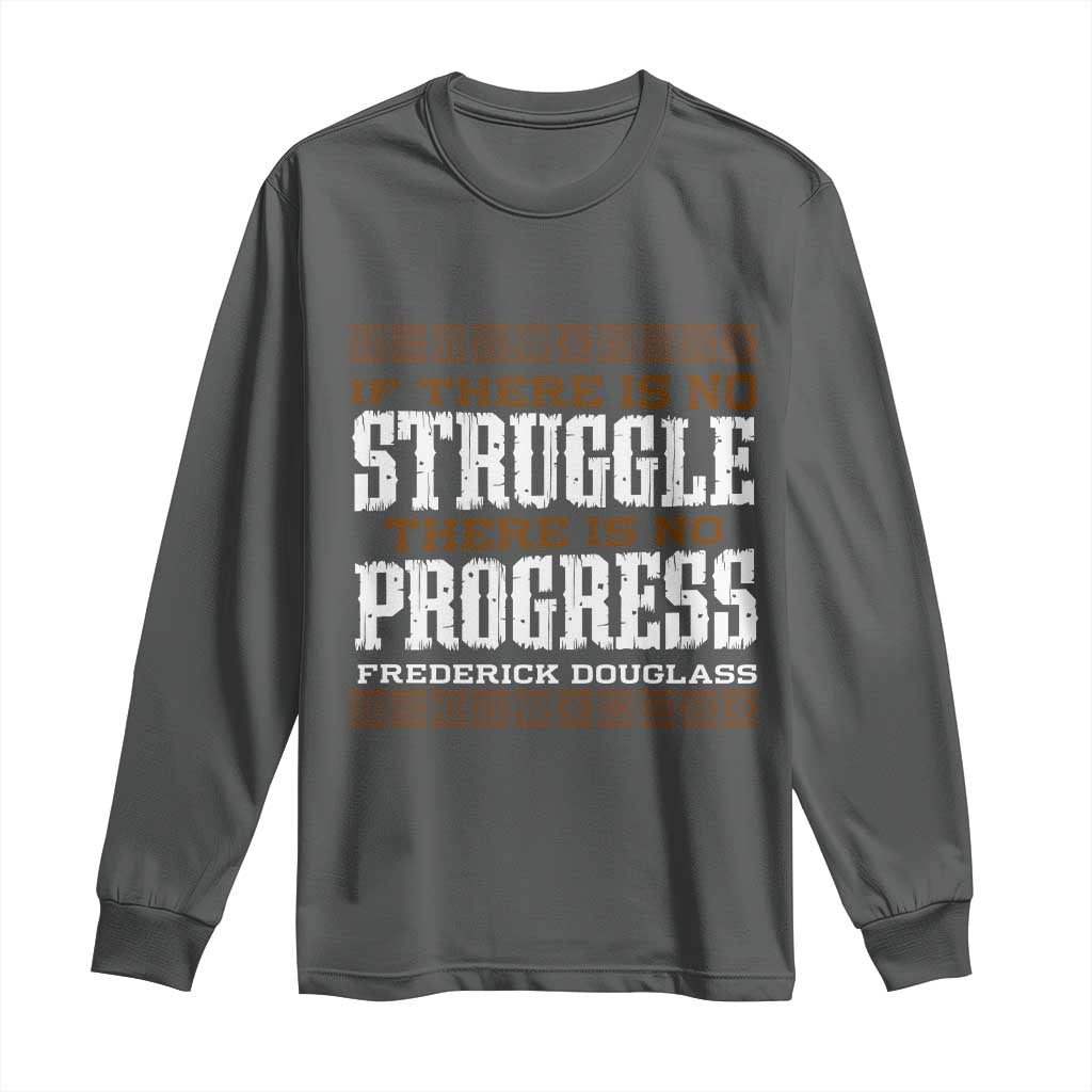 Frederick Douglass Empowerment Quote Gift Long Sleeve Shirt No Struggle No Progress TS12 Dark Heather Print Your Wear