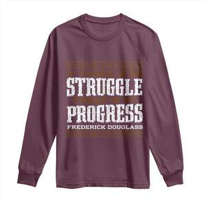 Frederick Douglass Empowerment Quote Gift Long Sleeve Shirt No Struggle No Progress TS12 Maroon Print Your Wear