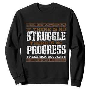 Frederick Douglass Empowerment Quote Gift Sweatshirt No Struggle No Progress TS12 Black Print Your Wear