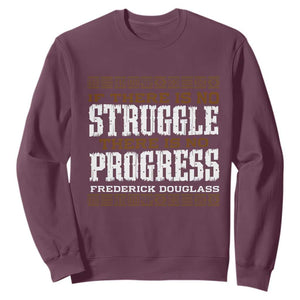 Frederick Douglass Empowerment Quote Gift Sweatshirt No Struggle No Progress TS12 Maroon Print Your Wear
