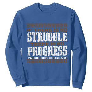 Frederick Douglass Empowerment Quote Gift Sweatshirt No Struggle No Progress TS12 Royal Blue Print Your Wear