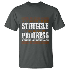 Frederick Douglass Empowerment Quote Gift T Shirt No Struggle No Progress TS12 Dark Heather Print Your Wear