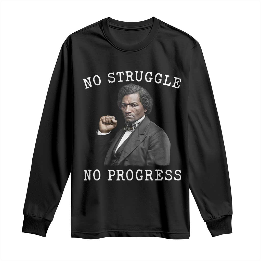 Frederick Douglass Quote Long Sleeve Shirt No Struggle No Progress TS12 Black Print Your Wear