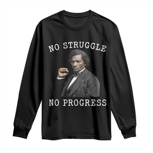 Frederick Douglass Quote Long Sleeve Shirt No Struggle No Progress TS12 Black Print Your Wear