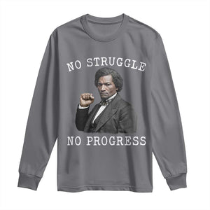 Frederick Douglass Quote Long Sleeve Shirt No Struggle No Progress TS12 Charcoal Print Your Wear
