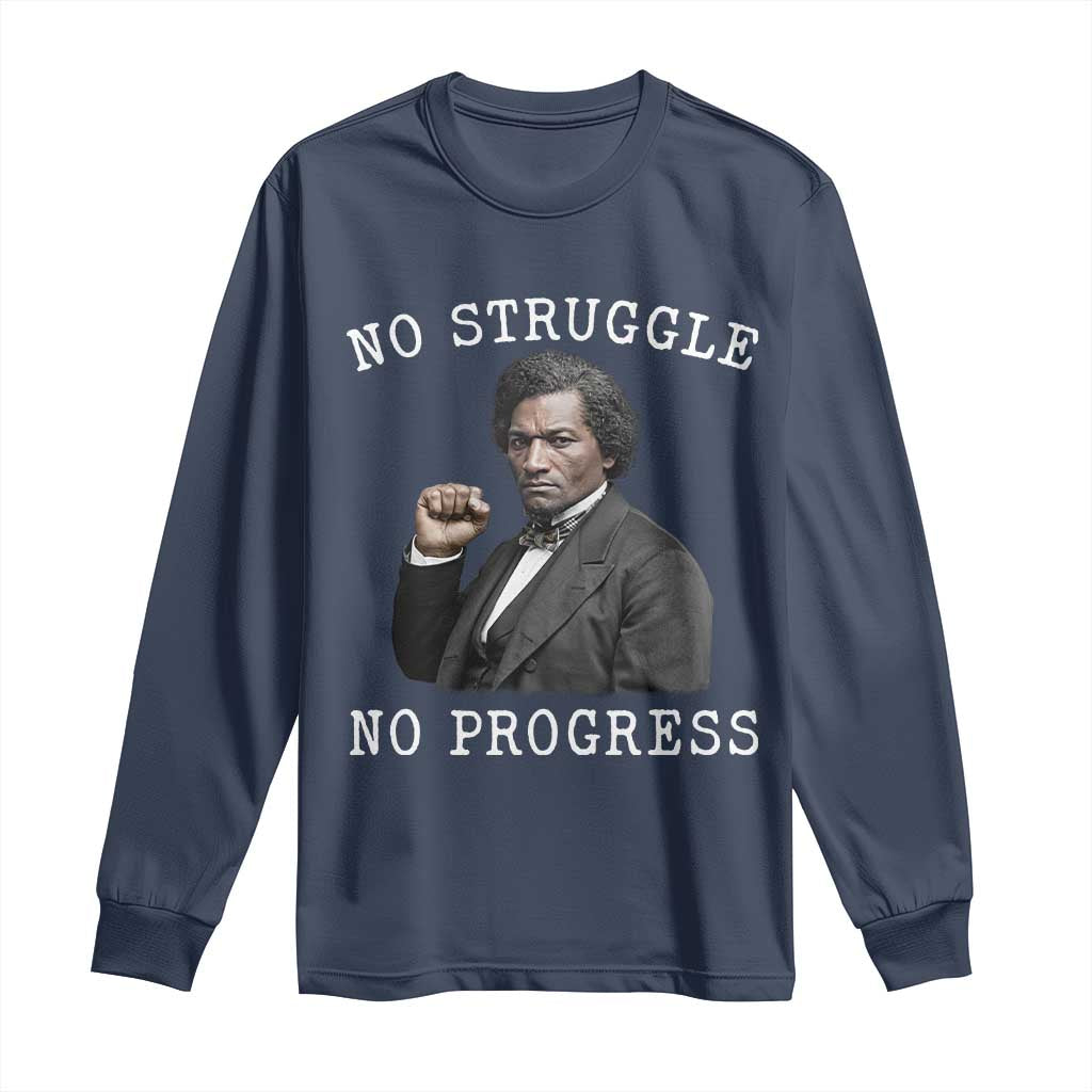 Frederick Douglass Quote Long Sleeve Shirt No Struggle No Progress TS12 Navy Print Your Wear