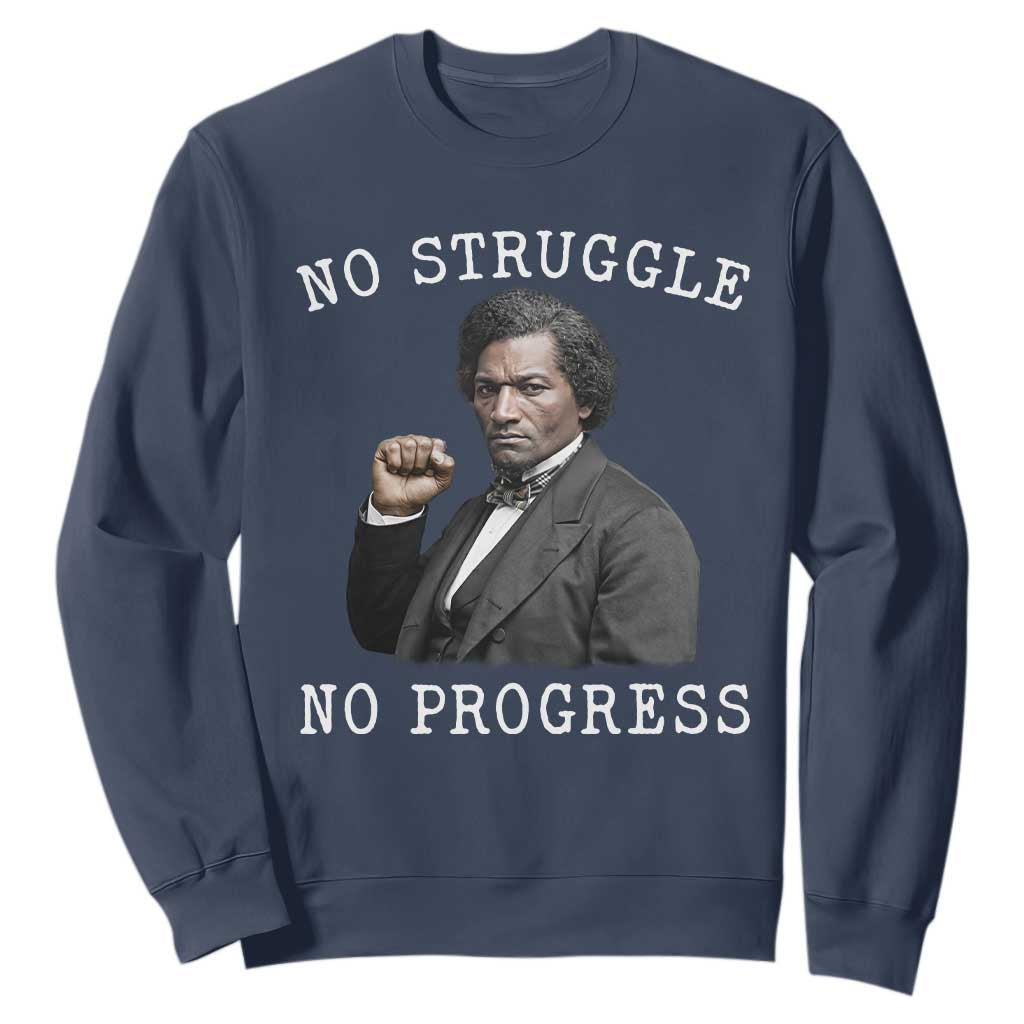 Frederick Douglass Quote Sweatshirt No Struggle No Progress TS12 Navy Print Your Wear
