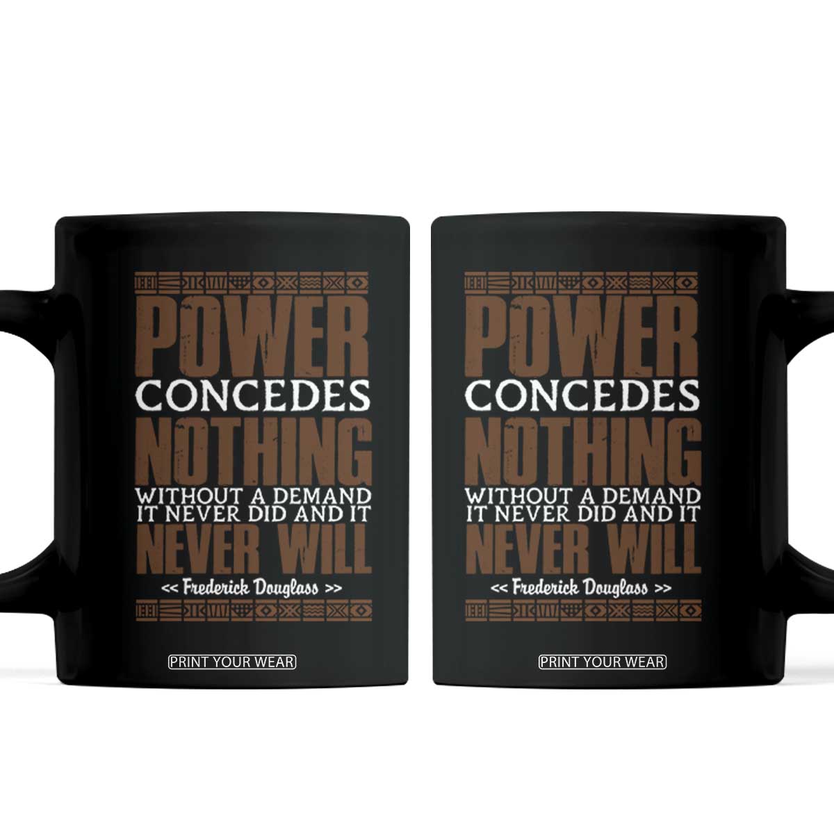 Frederick Douglass Coffee Mug Power Concedes Nothing Without A Demand TS12 Black Print Your Wear