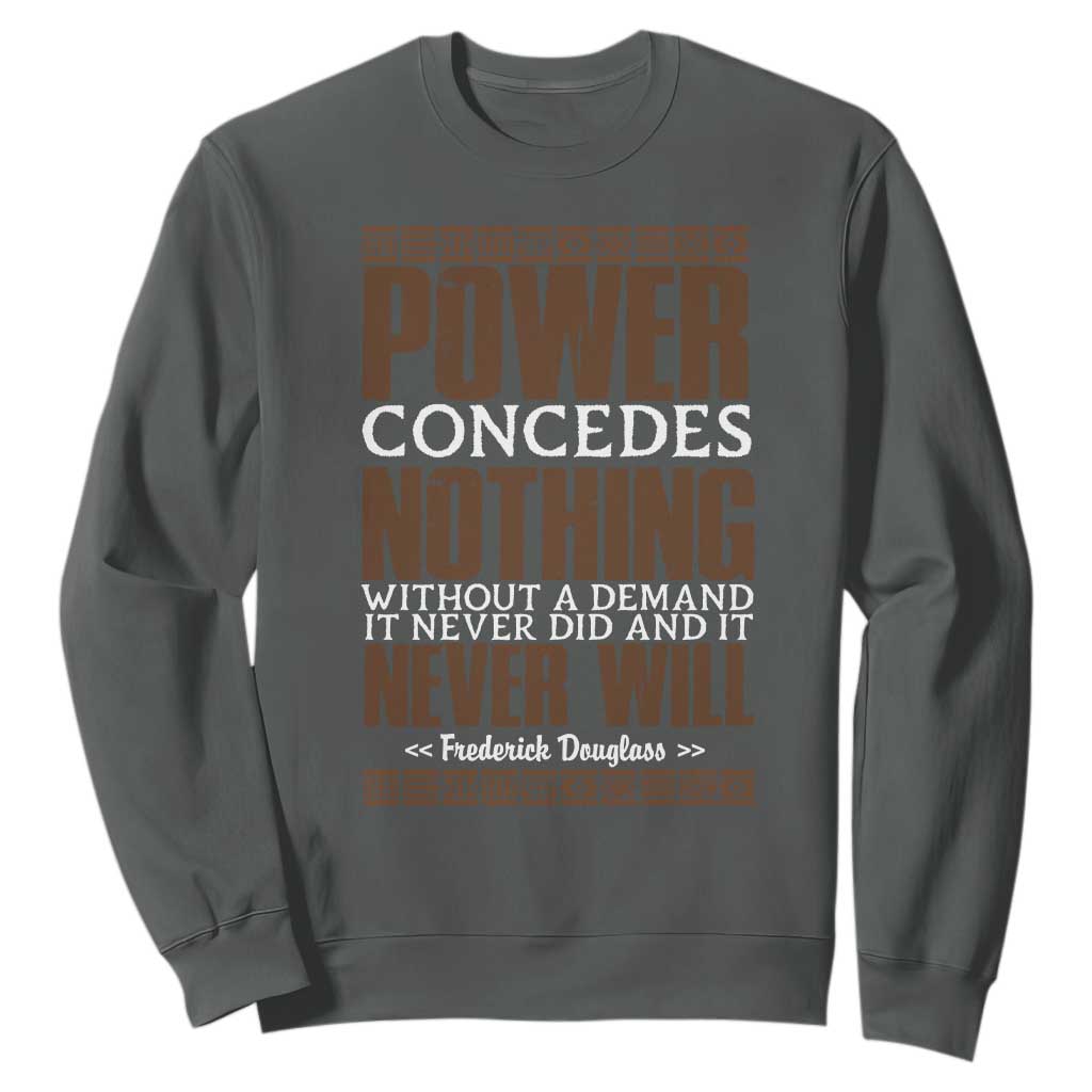 Frederick Douglass Sweatshirt Power Concedes Nothing Without A Demand TS12 Dark Heather Print Your Wear