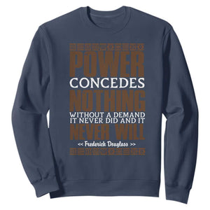 Frederick Douglass Sweatshirt Power Concedes Nothing Without A Demand TS12 Navy Print Your Wear