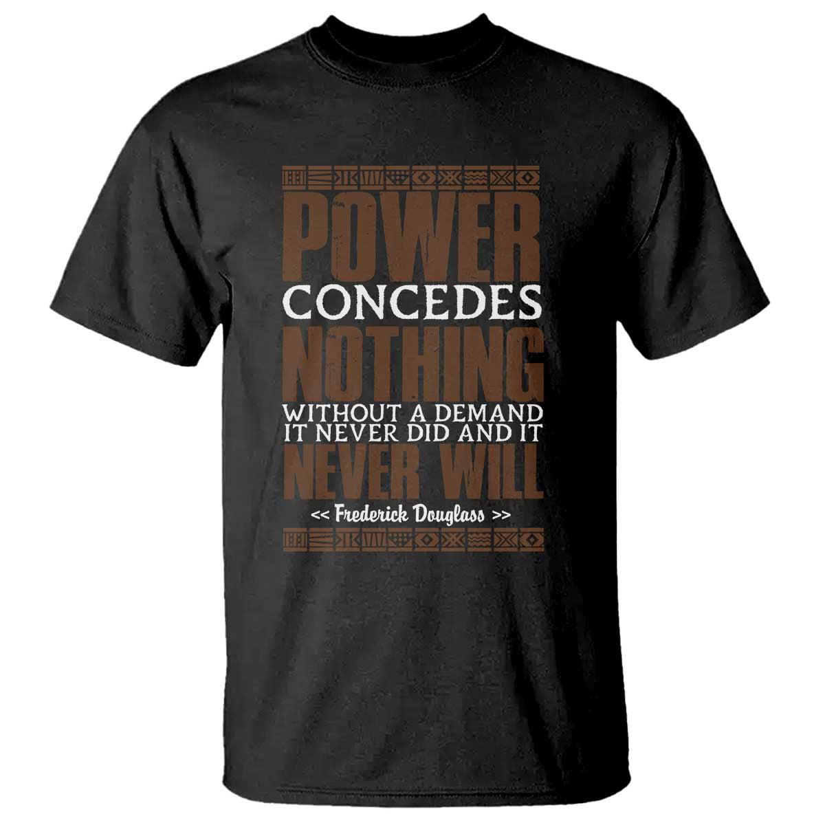 Frederick Douglass T Shirt Power Concedes Nothing Without A Demand TS12 Black Print Your Wear