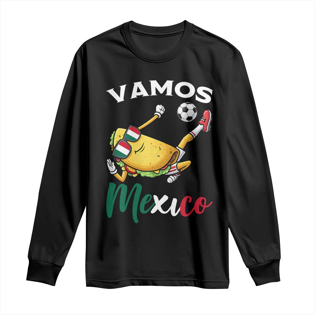 Vamos Mexico Taco Playing Soccer Long Sleeve Shirt Mexican Fan Gift TS12 Black Print Your Wear