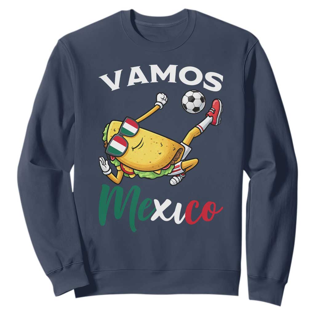 Vamos Mexico Taco Playing Soccer Sweatshirt Mexican Fan Gift TS12 Navy Print Your Wear