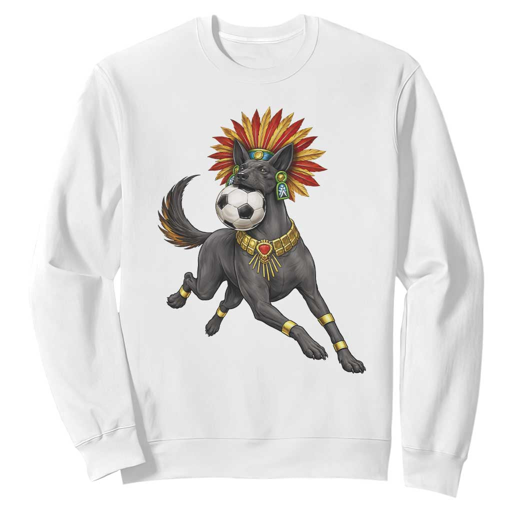Xolo Dog Soccer Aztec Mexican Fan Gift Sweatshirt TS12 White Print Your Wear