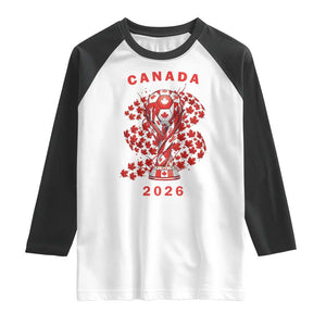 Proud Canada National Soccer Fan 2026 Patriotic Gift Raglan Shirt TS12 White Black Print Your Wear