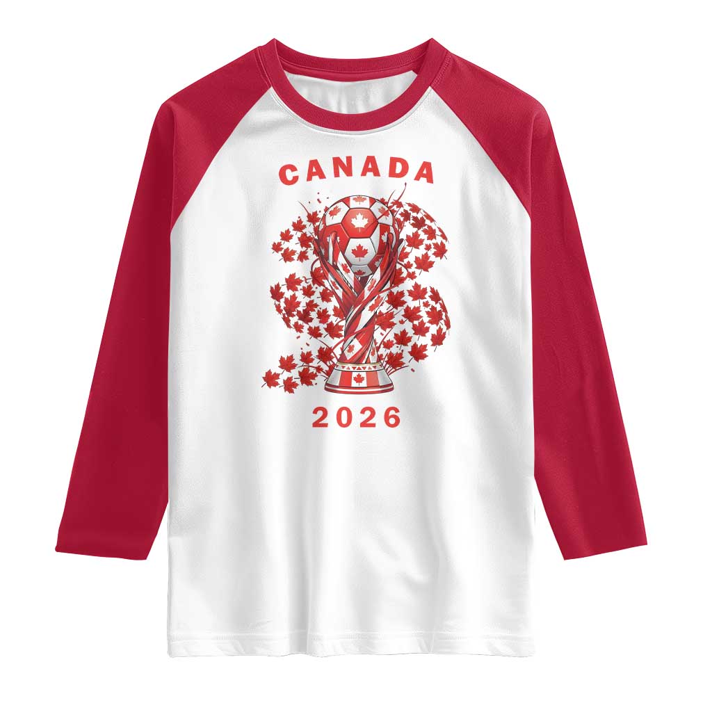 Proud Canada National Soccer Fan 2026 Patriotic Gift Raglan Shirt TS12 White Red Print Your Wear