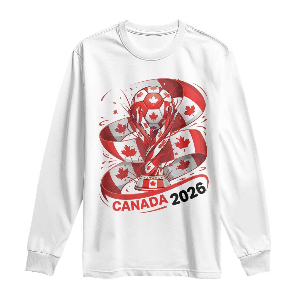 Canada Soccer Fan Long Sleeve Shirt International Football Lover Gift TS12 White Print Your Wear