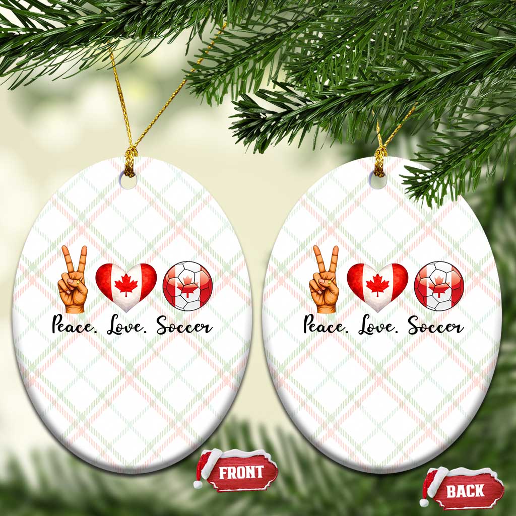Peace Love Soccer Ceramic Ornament Proud Canadian Fan Gift TS12 Print Your Wear