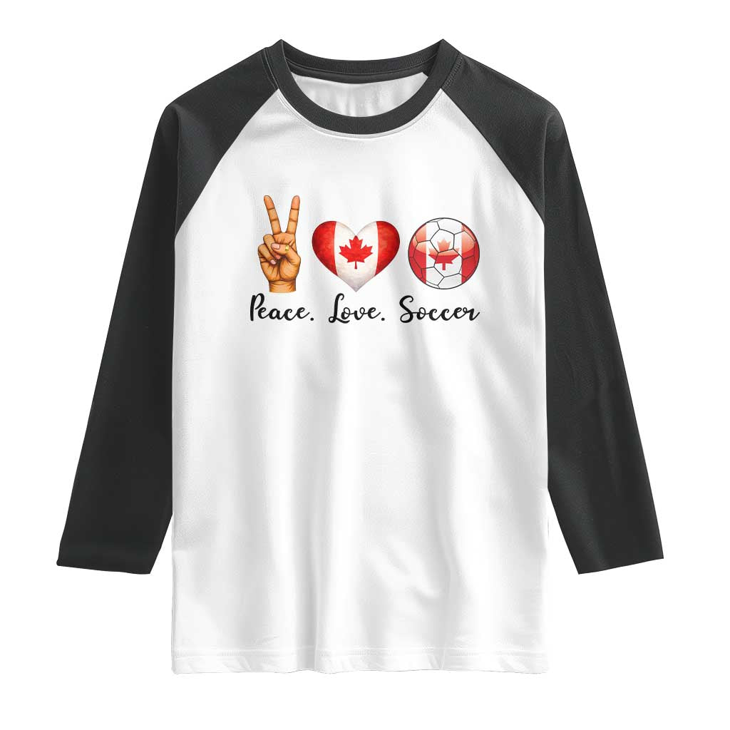 Peace Love Soccer Raglan Shirt Proud Canadian Fan Gift TS12 White Black Print Your Wear
