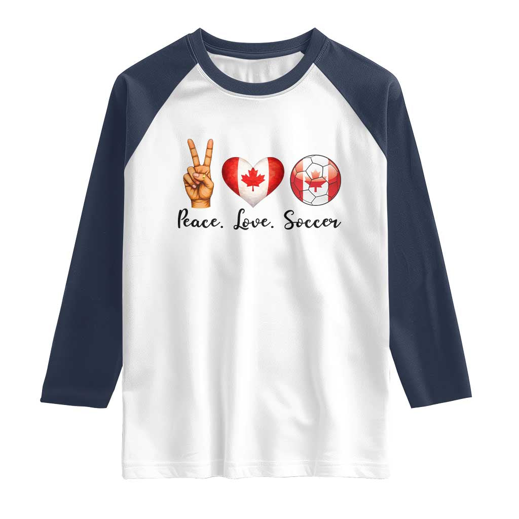 Peace Love Soccer Raglan Shirt Proud Canadian Fan Gift TS12 White Navy Print Your Wear