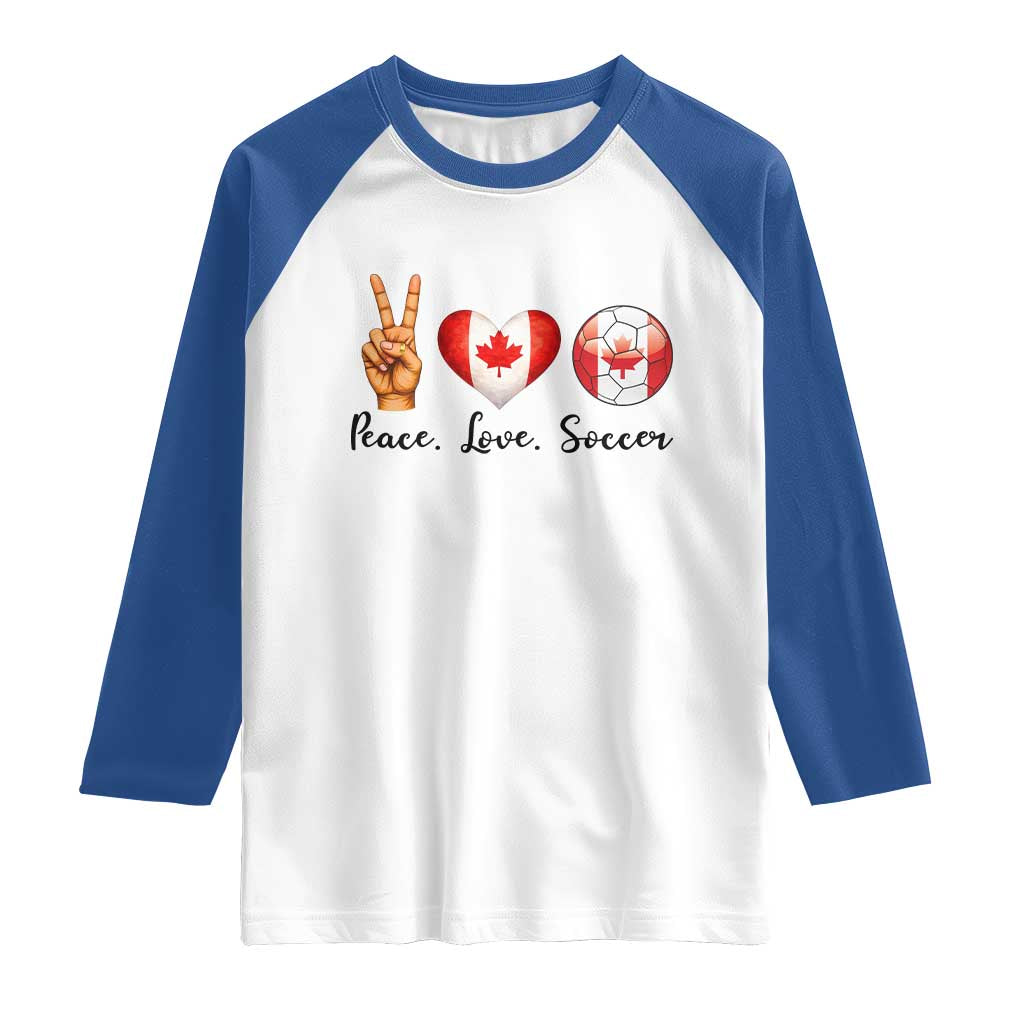 Peace Love Soccer Raglan Shirt Proud Canadian Fan Gift TS12 White Royal Print Your Wear