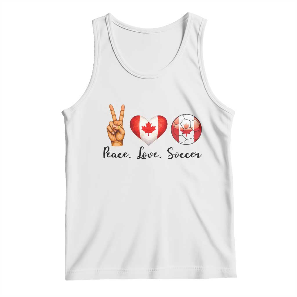 Peace Love Soccer Tank Top Proud Canadian Fan Gift TS12 White Print Your Wear