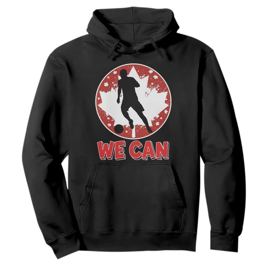 We Can Canada Soccer Hoodie Canadian Football Fan Pride TS12 Black Print Your Wear