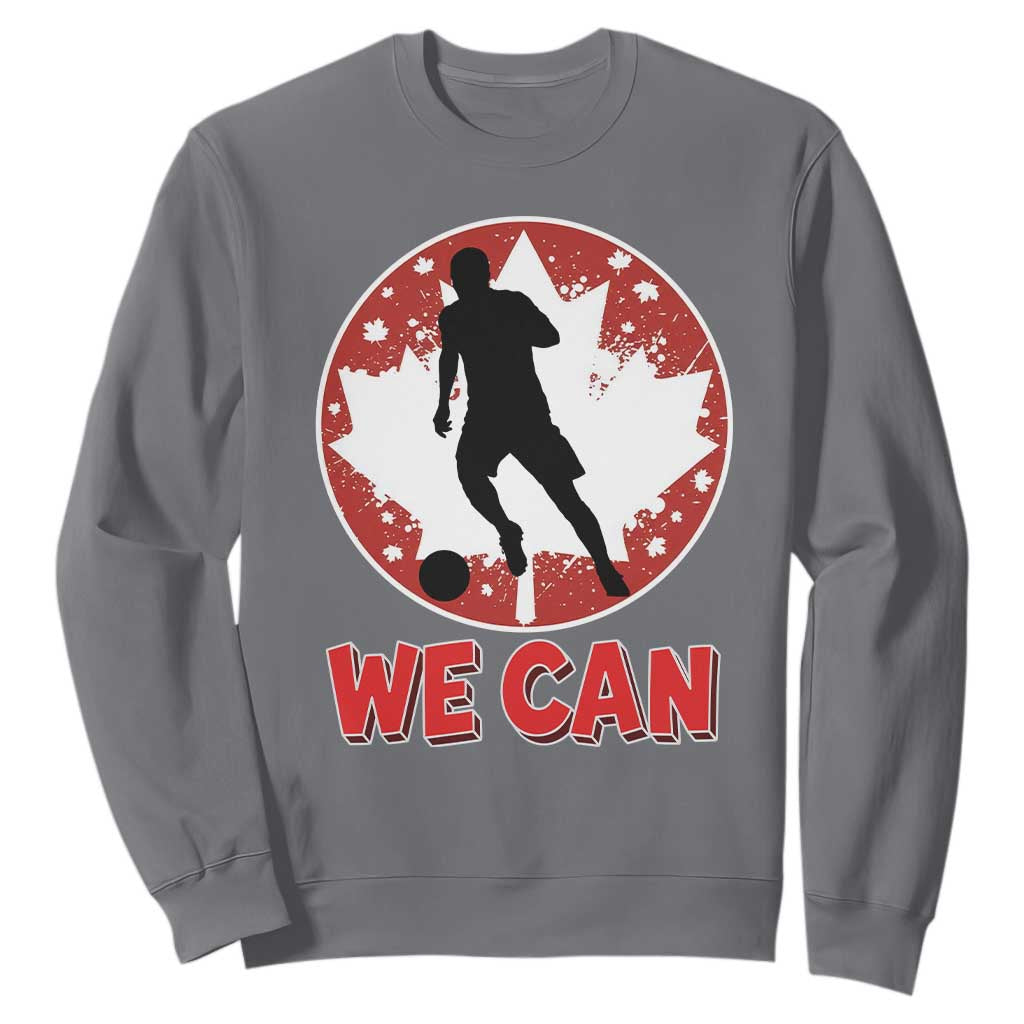 We Can Canada Soccer Sweatshirt Canadian Football Fan Pride TS12 Charcoal Print Your Wear