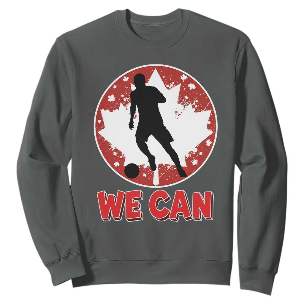 We Can Canada Soccer Sweatshirt Canadian Football Fan Pride TS12 Dark Heather Print Your Wear