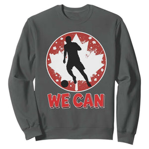 We Can Canada Soccer Sweatshirt Canadian Football Fan Pride TS12 Dark Heather Print Your Wear