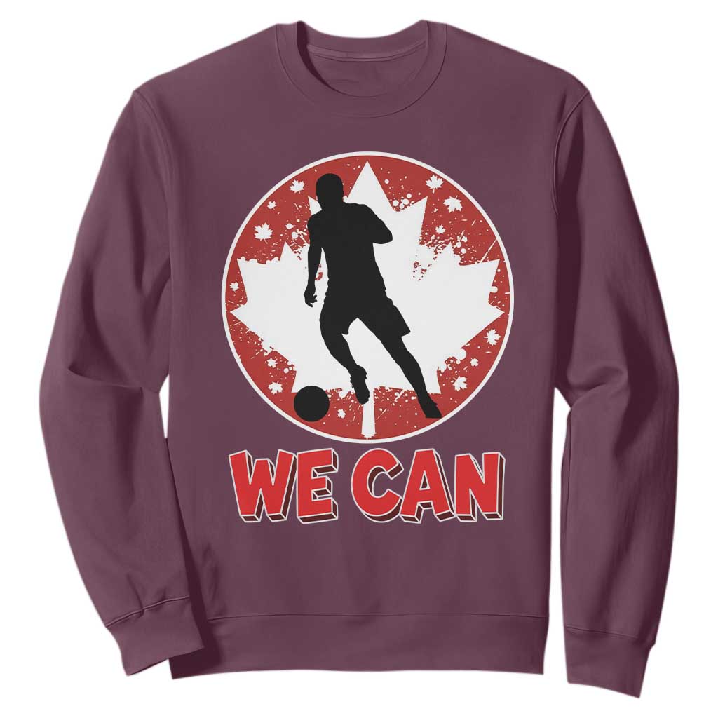 We Can Canada Soccer Sweatshirt Canadian Football Fan Pride TS12 Maroon Print Your Wear