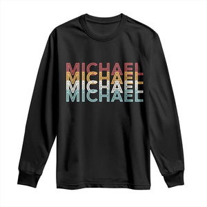 Michael Birthday Gift Long Sleeve Shirt Vintage Retro Michael Name Typography TS12 Black Print Your Wear