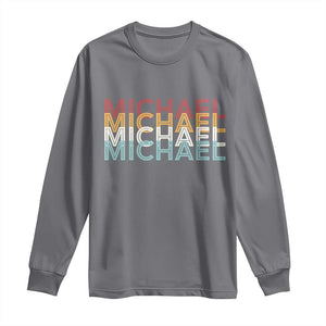 Michael Birthday Gift Long Sleeve Shirt Vintage Retro Michael Name Typography TS12 Charcoal Print Your Wear