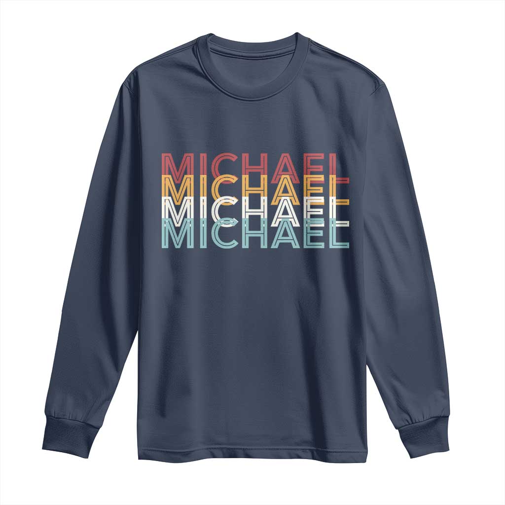 Michael Birthday Gift Long Sleeve Shirt Vintage Retro Michael Name Typography TS12 Navy Print Your Wear