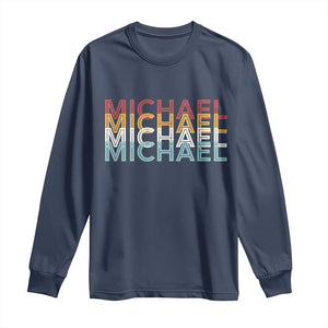 Michael Birthday Gift Long Sleeve Shirt Vintage Retro Michael Name Typography TS12 Navy Print Your Wear
