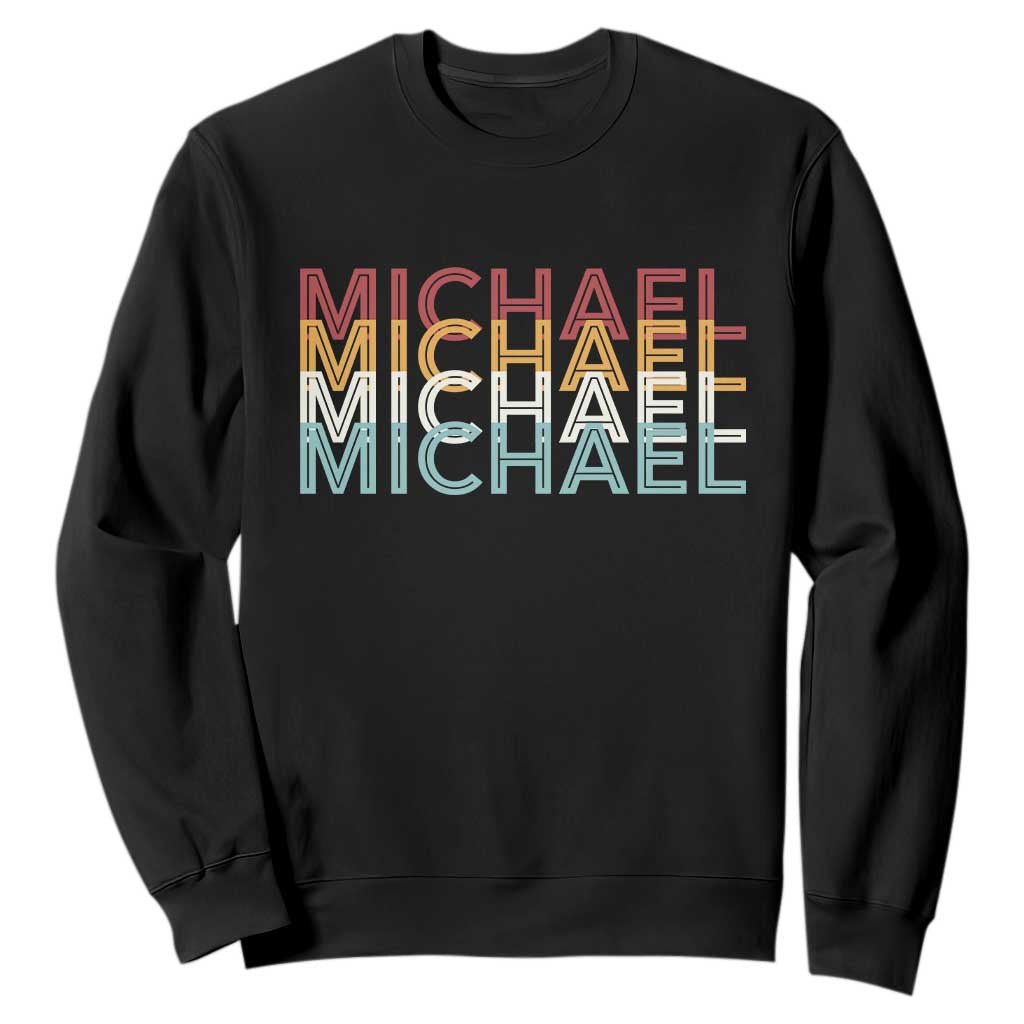 Michael Birthday Gift Sweatshirt Vintage Retro Michael Name Typography TS12 Black Print Your Wear