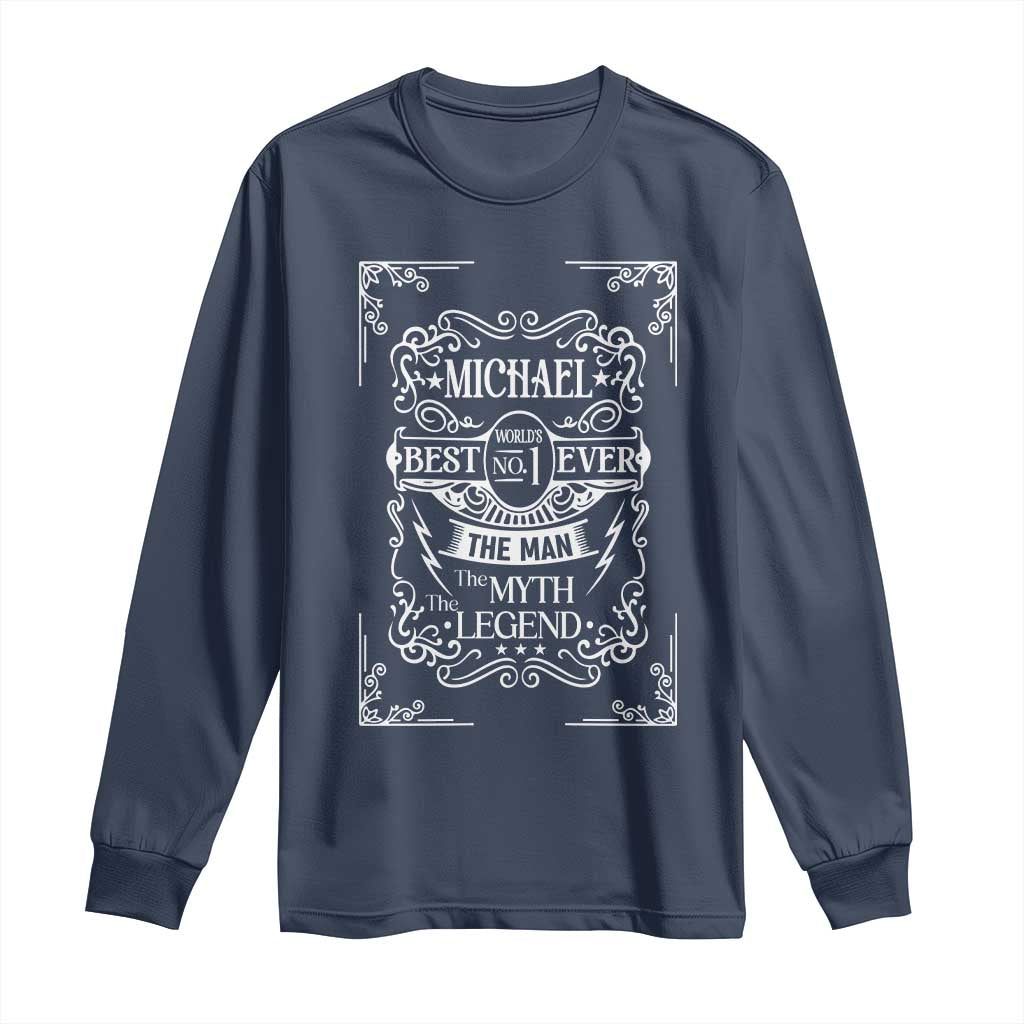 Michael The Man The Myth The Legend Long Sleeve Shirt Vintage Gift For Michael Name TS12 Navy Print Your Wear