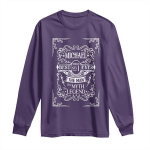 Michael The Man The Myth The Legend Long Sleeve Shirt Vintage Gift For Michael Name TS12 Purple Print Your Wear