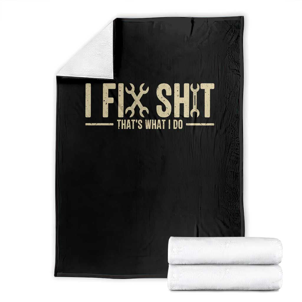 I Fix Shit Thats What I Do Throw Blanket Funny Handyman Gift TS12 Black Print Your Wear