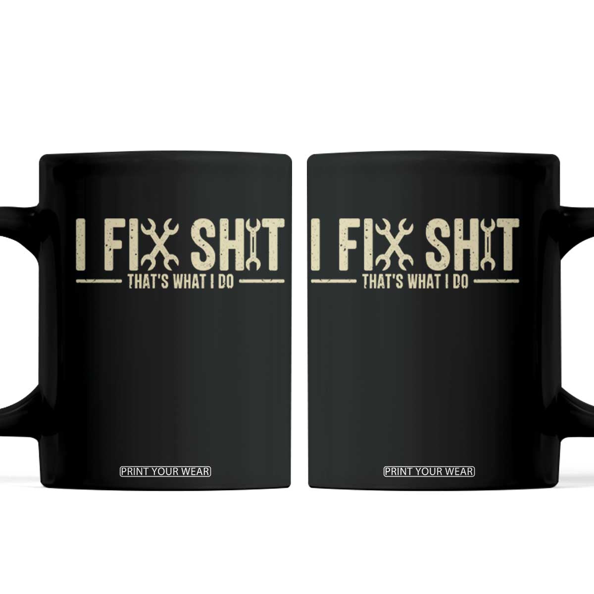 I Fix Shit Thats What I Do Coffee Mug Funny Handyman Gift TS12 Black Print Your Wear