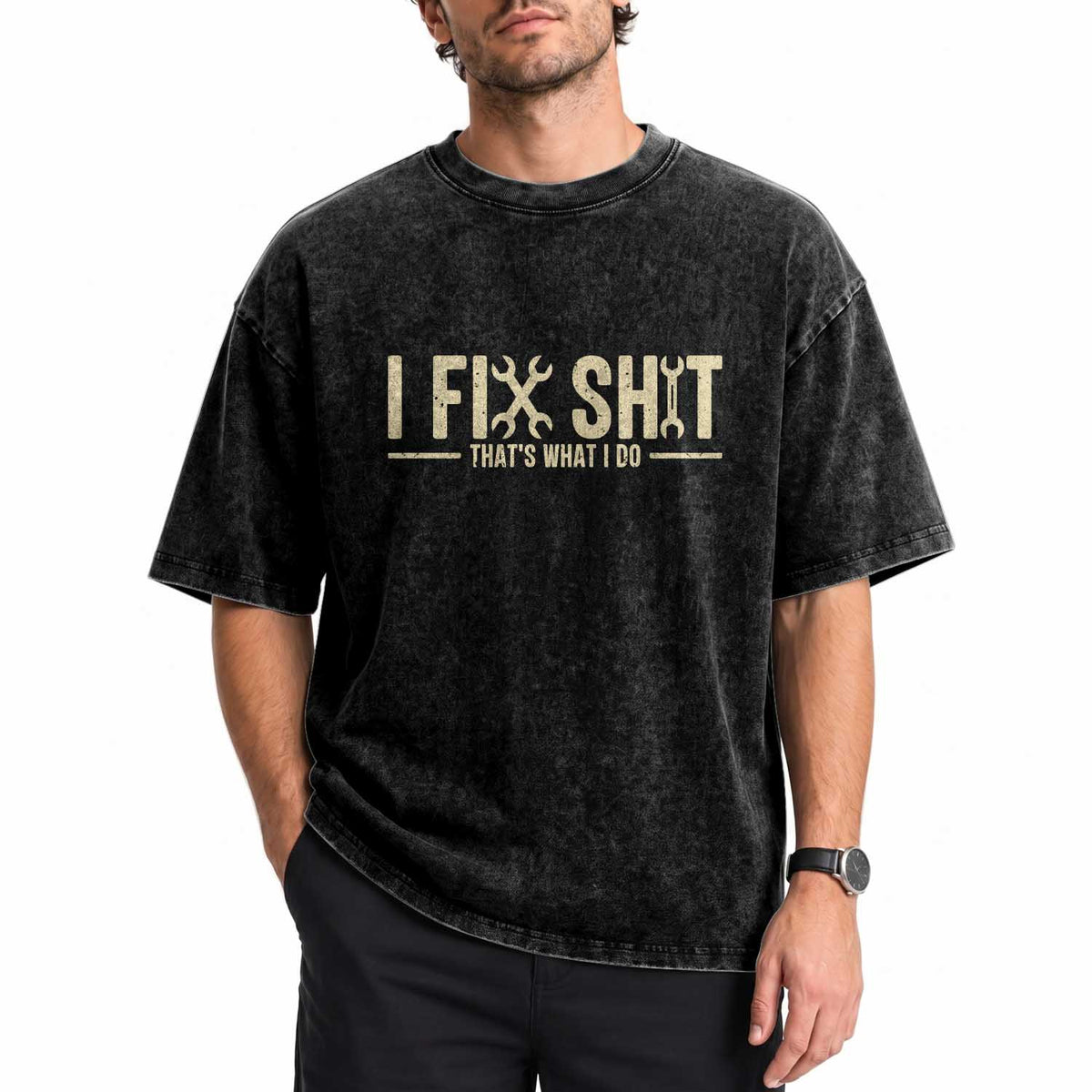 I Fix Shit Thats What I Do Washed Cotton T-Shirt Funny Handyman Gift