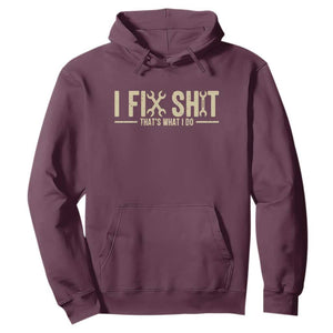 I Fix Shit Thats What I Do Hoodie Funny Handyman Gift TS12 Maroon Print Your Wear