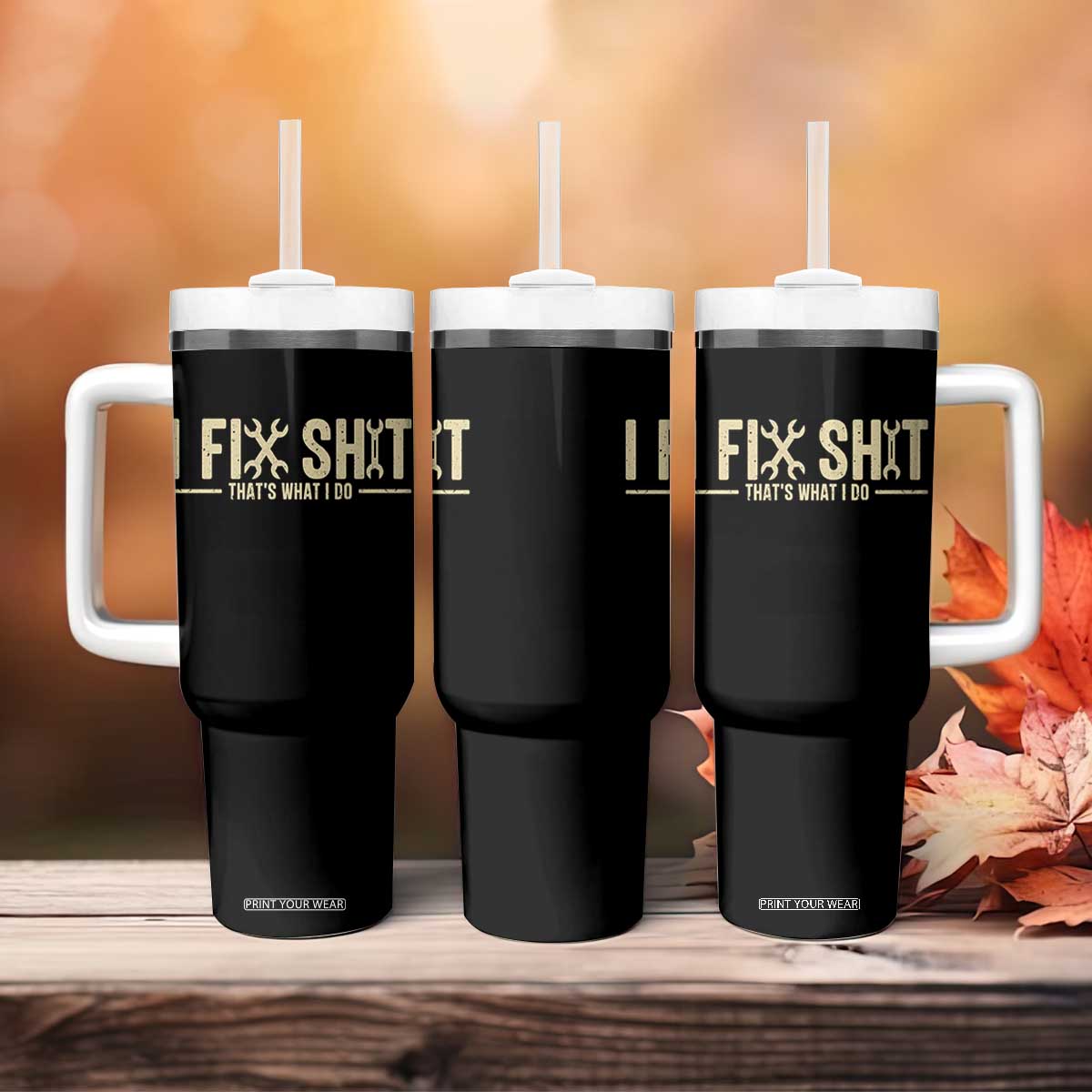 I Fix Shit Thats What I Do Tumbler With Handle Funny Handyman Gift TS12 Print Your Wear