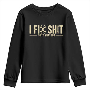 I Fix Shit Thats What I Do Youth Sweatshirt Funny Handyman Gift TS12 Black Print Your Wear