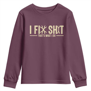 I Fix Shit Thats What I Do Youth Sweatshirt Funny Handyman Gift TS12 Maroon Print Your Wear